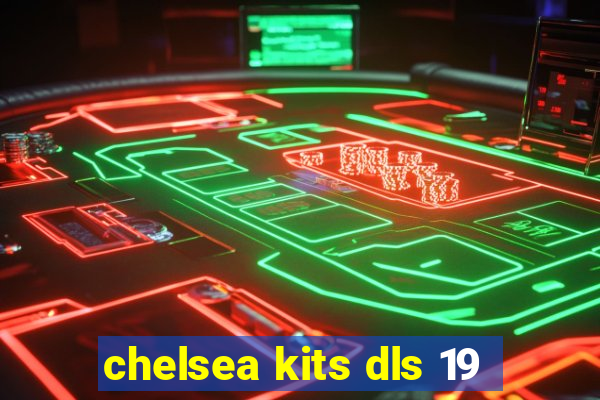 chelsea kits dls 19